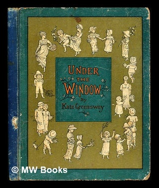 Item #345804 Under the Window: pictures & rhymes for children by Kate Greenway: engraved &...