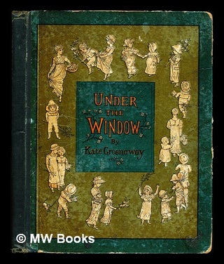 Item #345805 Under the Window: pictures & rhymes for children by Kate Greenway: engraved &...