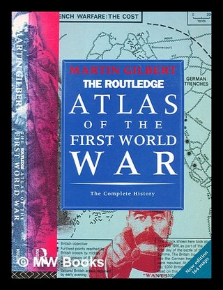 Item #345847 The Routledge atlas of the first world war : the complete history / Mart ;...