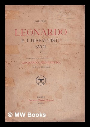 Item #345922 Leonardo e i disfattista suoi / con ... illustrazioni [and a portrait] e un'...
