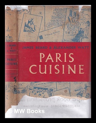 Item #346038 Paris cuisine / by James Beard & Alexander Watt. James Beard, Alexander Watt