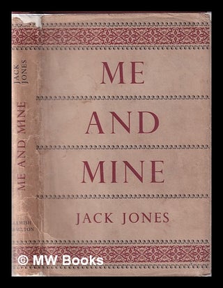 Item #346086 Me and mine: further chapters in the autobiography of Jack Jones. Jack Jones