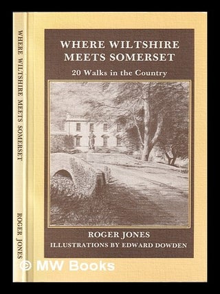 Item #346089 Where Wiltshire meets Somerset: 20 walks in the country around Bath,...