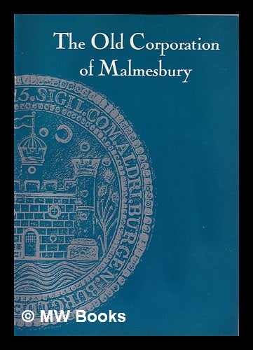 Item #346093 The Old Corporation of Malmesbury. Trustees of the Old Corporation of Malmesbury.