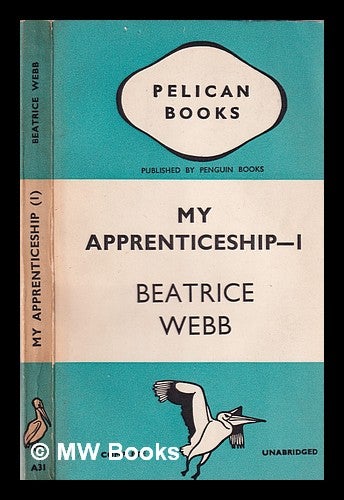 My apprenticeship. Volume 1 by Beatrice Webb by Beatrice Webb on MW Books Ltd