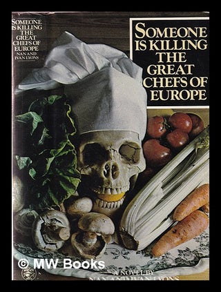 Item #346198 Someone is killing the great chefs of Europe / [by] Nan and Ivan Lyons. Nan Lyons