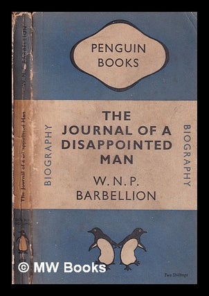 Item #346206 The journal of a disappointed man / by W.N.P. Barbellion. W. N. P. Barbellion