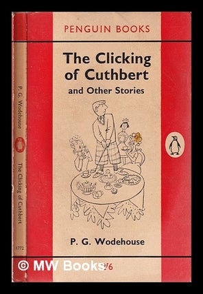 Item #346258 The Clicking of Cuthbert, and other stories. P. G. Wodehouse, Pelham Grenville