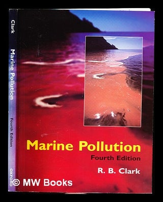 Item #346425 Marine pollution. Robert Bernard . Frid Clark, Martin, Chris. Attrill, 1923