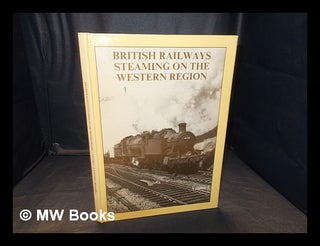 Item #346445 British Railways steaming on the Western Region. Vol. 2 / compiled by Peter Hands &...