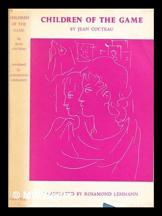 Item #346473 Children of the game / by Jean Cocteau ; translated by Rosamond Lehmann ;...