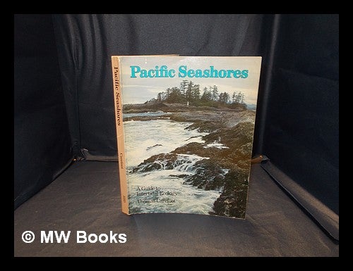 Item #346610 Pacific seashore : a guide to intertidal ecology / (by) Thomas Carefoot. Thomas Carefoot.