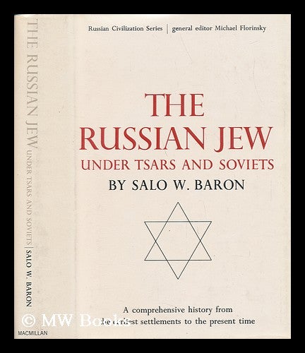 Item #34670 The Russian Jew : under Tsars and Soviets. Salo Wittmayer Baron.