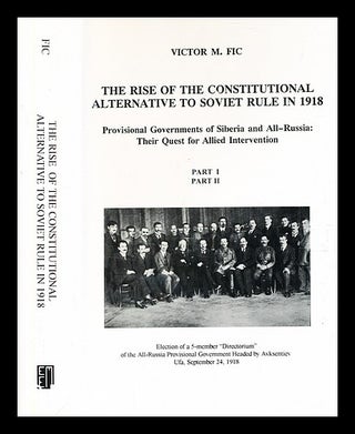 Item #346715 The rise of the constitutional alternative to Soviet Rule in 1918 : provisional...