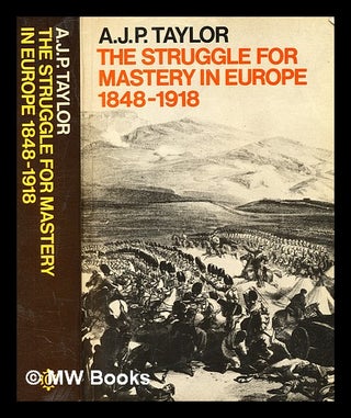 Item #346723 The struggle for mastery in Europe, 1848-1918 / by A. J. P. Taylor. A. J. P. Taylor,...