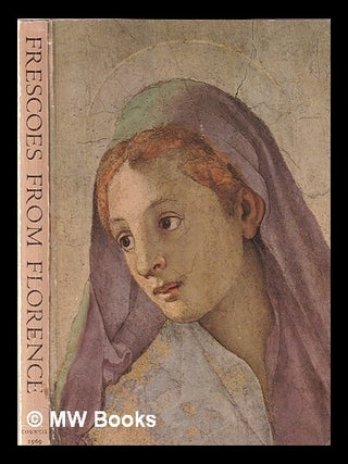 Item #346730 Frescoes from Florence / an exhibition organized by the Soprintendenza alle Gallerie...