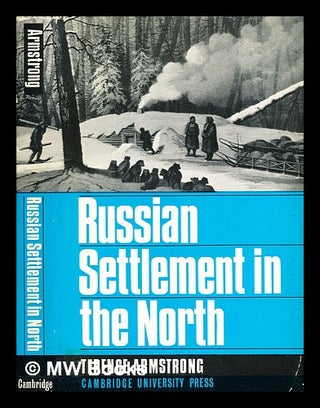 Item #346785 Russian settlement in the north / [by] Terence Armstrong. Terence Armstrong