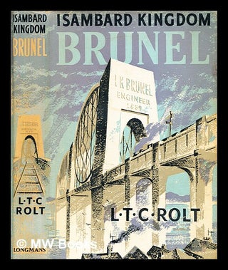 Item #347215 Isambard Kingdom Brunel : a biography / L.T.C. Rolt. L. T. C. Rolt