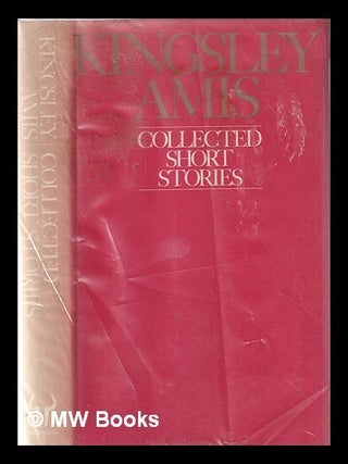 Item #347361 Collected short stories / Kingsley Amis. Kingsley Amis