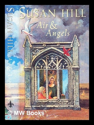 Item #347362 Air and angels / by Susan Hill. Susan Hill, b. 1942