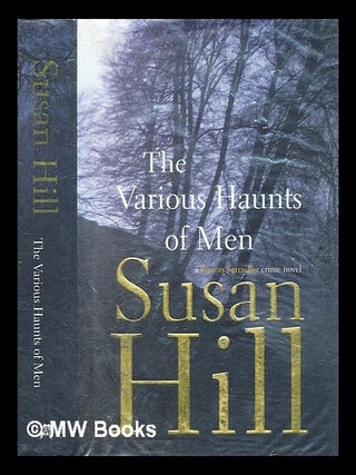 Item #347382 The various haunts of men : a Simon Serrailler crime novel / Susan Hill. Susan Hill