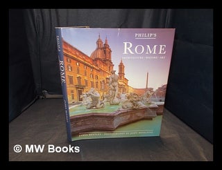 Item #347398 Philip's Rome : architecture, history, art / James Bentley ; photography by John...