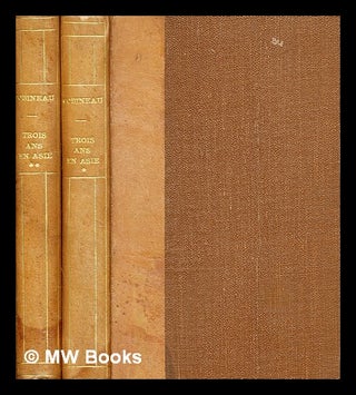Item #347850 Trois ans en Asie (de 1855 à 1858) [Complete in 2 Volumes] / Comte de Gobineau....