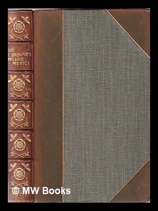Item #347906 Sir Thomas Browne's Religio medici: Letter to a friend, &c. and Christian morals /...