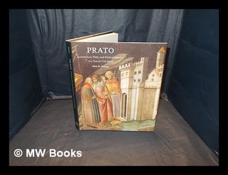 Item #348010 Prato : architecture, piety, and political identity in a Tuscan city-state / Alick...