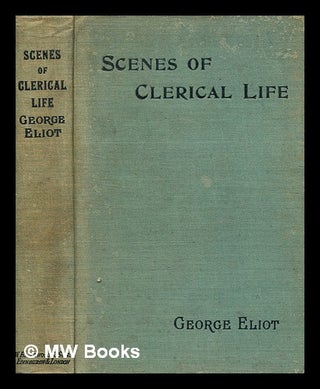 Item #348142 Scenes of clerical life / by George Eliot. George Eliot