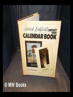 Item #348197 Patrick Lichfield's Unipart calendar book / Patrick Lichfield ; with text by Richard...
