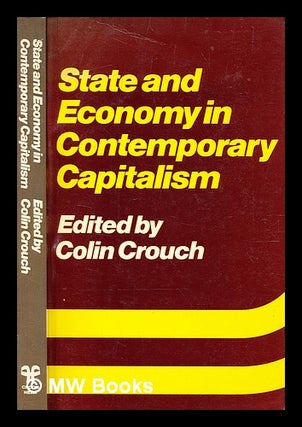 Item #348224 State and economy in contemporary capitalism / [edited by] Colin Crouch. Colin...