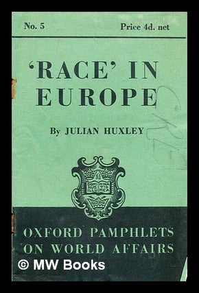 Item #348242 'Race' in Europe / by Huxley, Julian. Julian Huxley