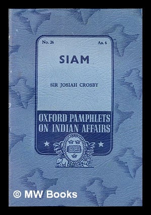 Item #348274 Siam / by Sir Josiah Crosby. Josiah Crosby, Sir