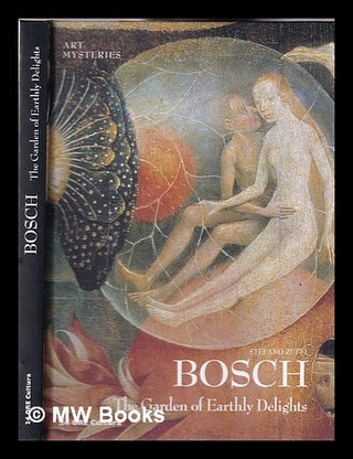 Item #348404 Bosch: the garden of earthly delights / Stefano Zuffi. Stefano Zuffi