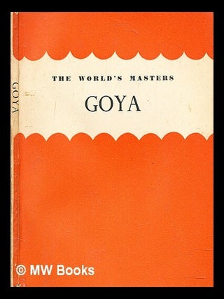 Item #348432 The World's masters. 8, Francisco de Goya 1746-1828. Francisco Goya
