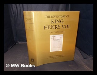 Item #348516 The inventory of King Henry VIII : Society of Antiquaries MS 129 and British Library...