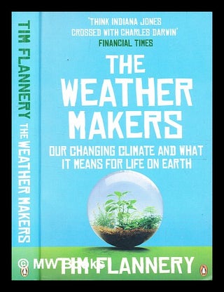 Item #348613 The weather makers : our changing climate and what it means for life on earth. / Tim...