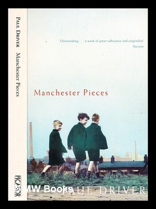 Item #348643 Manchester pieces / Paul Driver. Paul Driver, b. 1954