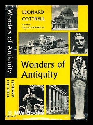 Item #348770 Wonders of antiquity / Leonard Cottrell. Leonard Cottrell, b. 1913