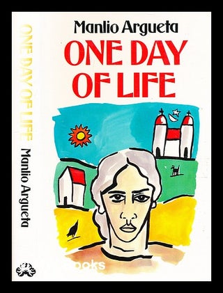 Item #348929 One day of life / Manlio Argueta ; translated from the Spanish by Bill Brow. Manlio...