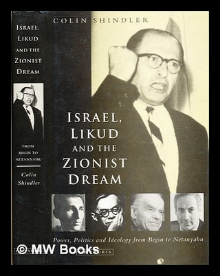 Item #348973 Israel, Likud and the Zionist dream : power, politics, and ideology from Begin to...