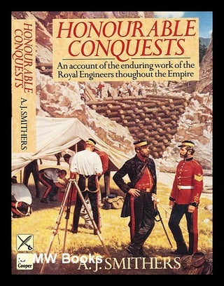 Item #349052 Honourable conquests : an account of the enduring work of the Royal Engineers...