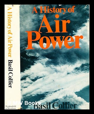 Item #349065 A history of air power / [by] Basil Collier. Basil Collier, b. 1908