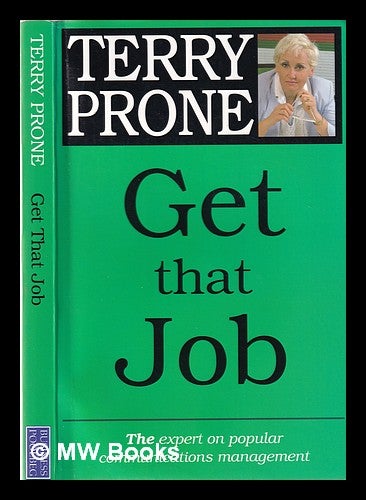 Item #349103 Get that job / Terry Prone and the Carr Communications team. Terry Prone.