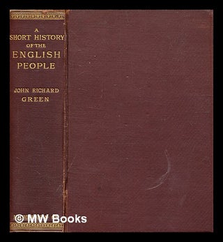 Item #349107 A short history of the English people / by J. R. Green. J. R. Green, John Richard