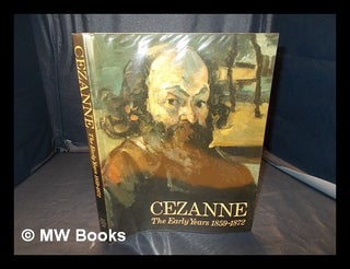 Item #349370 Cezanne : the early years 1859-1872 / catalogue by Lawrence Gowing with contribution...