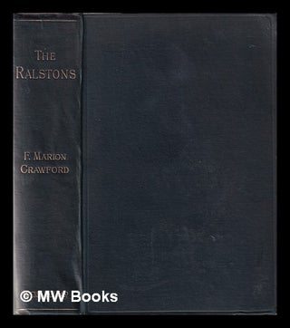 Item #349487 The Ralstons / by F. Marion Crawford. F. Marion Crawford, Francis Marion