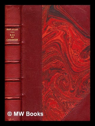 Item #349553 Roi de Camargue / par Jean Aicard. Jean Aicard