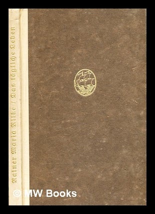 Item #349610 Das tägliche Leben, Drama in 2 Akten / by Rainer Maria Rilke. Rainer Maria Rilke